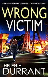 Read more about the article WRONG VICTIM an absolutely gripping crime mystery with a massive twist (Detective Rachel King Thrillers Book 3)