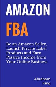 Read more about the article Amazon Fba: Be an Amazon Seller, Launch Private Label Products and Earn Passive Income from Your Online Business