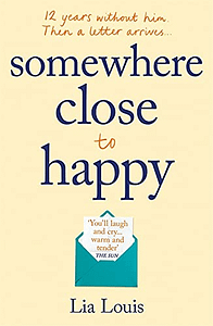 Read more about the article SOMEWHERE CLOSE TO HAPPY: The heart-warming, laugh-out-loud debut of the year