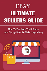 Read more about the article Ebay Ultimate Sellers Guide: How To Dominate Thrift Stores And Garage Sales To Make Huge Money