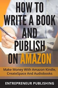 Read more about the article How to Write a Book and Publish on Amazon: Make Money With Amazon Kindle, Createspace, and Audiobooks (Kindle Direct Publishing, Acx, Audible, Self Publishing)