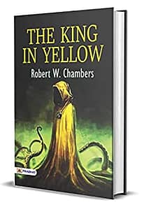 Read more about the article The King in Yellow : Robert W. Chambers’s Best Classic Horror Thrillers (Best Classic Horror Novels of All Time)