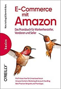 Read more about the article E-Commerce mit Amazon: Das Praxisbuch für Markenhersteller, Vendoren und Seller (Basics) (German Edition)