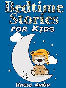 Read more about the article Bedtime Stories for Kids: Short Bedtime Stories For Children Ages 4-8 (Fun Bedtime Story Collection Book 1)