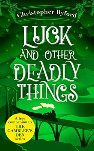 Read more about the article Luck and Other Deadly Things: A free miscellany of new bonus content for fans of The Gambler’s Den series