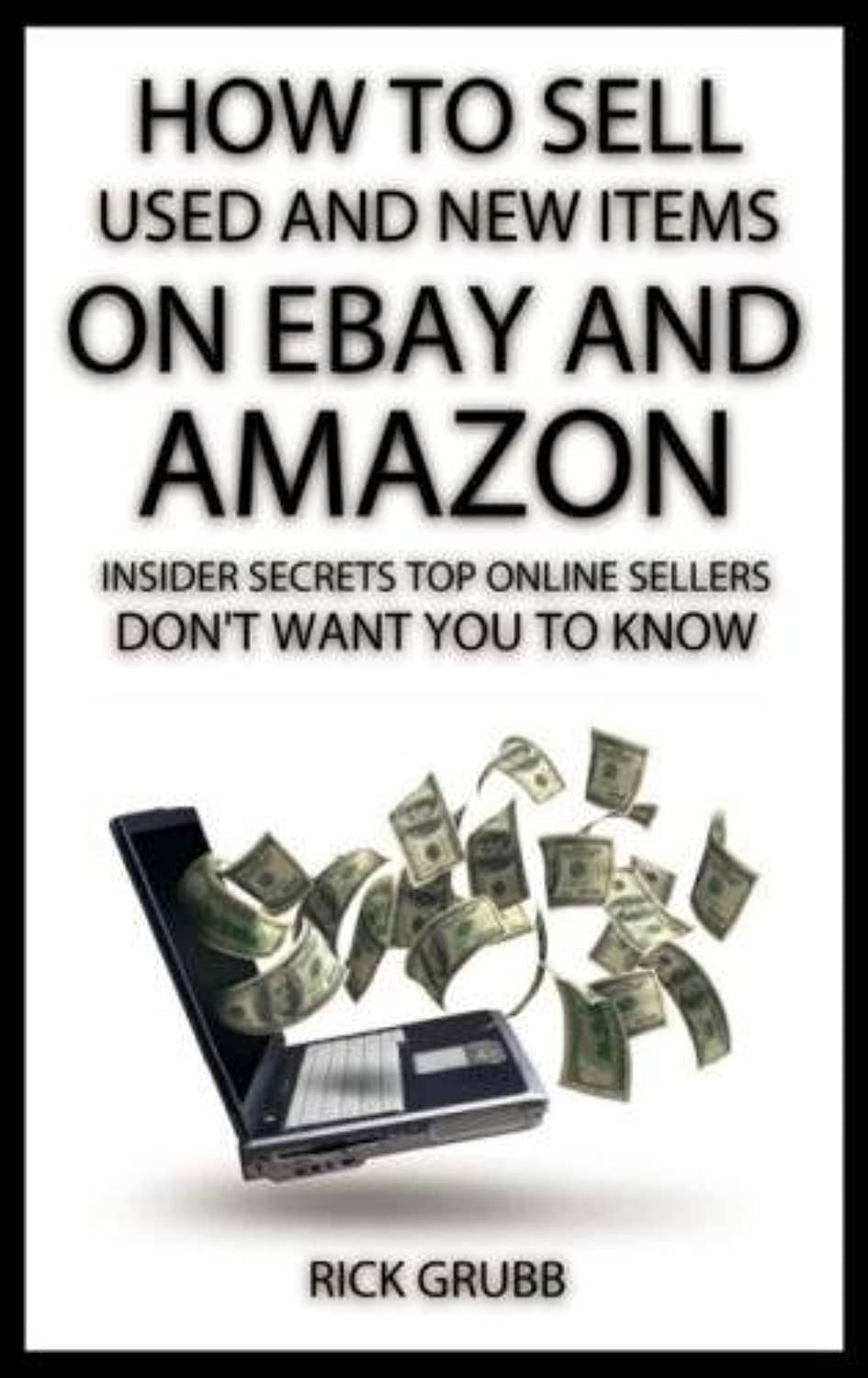 You are currently viewing How to Sell Used and New Items on Ebay and Amazon: Insider Secrets Top Online Sellers Don’t Want You to Know