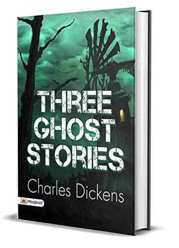 Read more about the article Three Ghost Stories : Charles Dickens’s Best Classic Horror Thrillers (Best Classic Horror Novels of All Time)