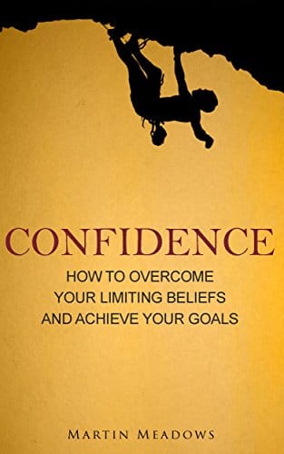 Read more about the article Confidence: How to Overcome Your Limiting Beliefs and Achieve Your Goals