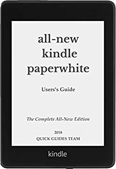 Read more about the article ALL-NEW KINDLE PAPERWHITE USER’S GUIDE: THE COMPLETE ALL-NEW EDITION: The Ultimate Manual To Set Up, Manage Your E-Reader, Advanced Tips And Tricks