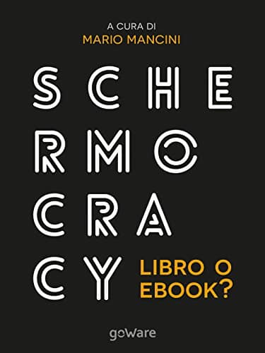 You are currently viewing Schermocracy. Libro o ebook?: Autopubblicati, tascabili, bestseller, audiolibri nello scenario digitale (Digitalissimo – goWare) (Italian Edition)