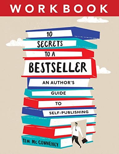 You are currently viewing 10 Secrets to a Bestseller: An Author’s Guide to Self-Publishing Workbook (Self Publishing Bestseller 2)